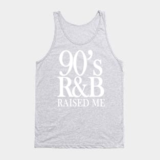 R&B Raised Me Tank Top